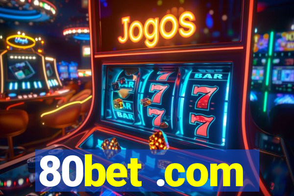 80bet .com